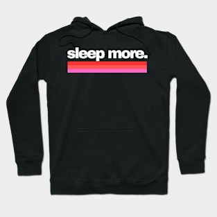 Sleep More Sleeping Rainbow - Pinks Sleeping T Shirt Hoodie